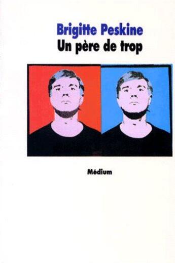 Couverture du livre « Un père de trop » de Peskine Brigitte aux éditions Ecole Des Loisirs