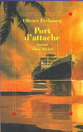 Couverture du livre « Port d'attache » de Olivier Frebourg aux éditions Albin Michel