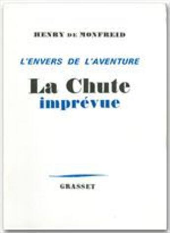 Couverture du livre « La chute imprévue » de Henry De Monfreid aux éditions Grasset Et Fasquelle