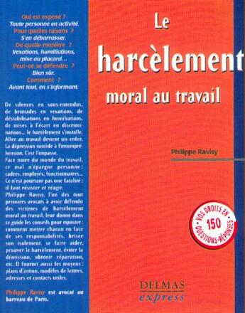 Couverture du livre « Le harcelement moral au travail » de Philippe Ravisy aux éditions Delmas