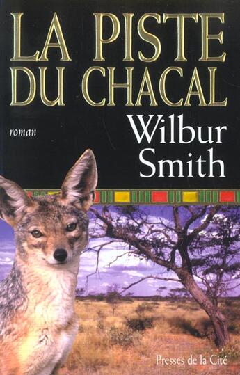 Couverture du livre « La piste du chacal » de Wilbur Smith aux éditions Presses De La Cite