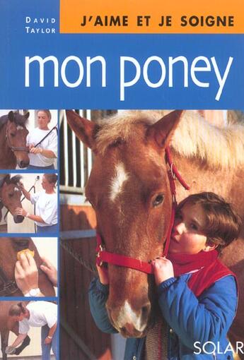 Couverture du livre « J'Aime Et Je Soigne Mon Poney » de David Taylor aux éditions Solar