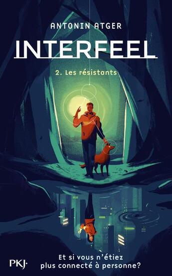 Couverture du livre « Interfeel Tome 2 : les résistants » de Antonin Atger aux éditions Pocket Jeunesse