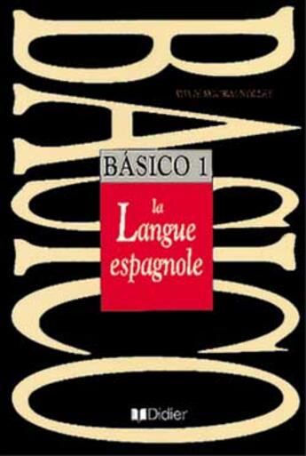 Couverture du livre « Basico 1, la langue espagnole - livre » de Sylvie Kourim-Nollet aux éditions Didier