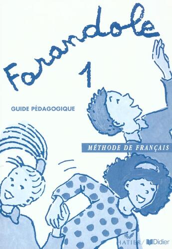 Couverture du livre « Farandole 1 - guide pedagogique - version papier » de Le Hellaye Catherine aux éditions Didier