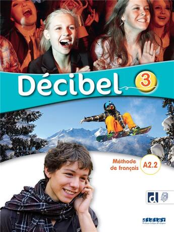 Couverture du livre « Décibel 3 - Niv. A2.2 - Livre + didierfle.app » de D. Pastor et I. Saracibar et C. Martin et Michele Butzbach et R Fache et R Nunez aux éditions Didier