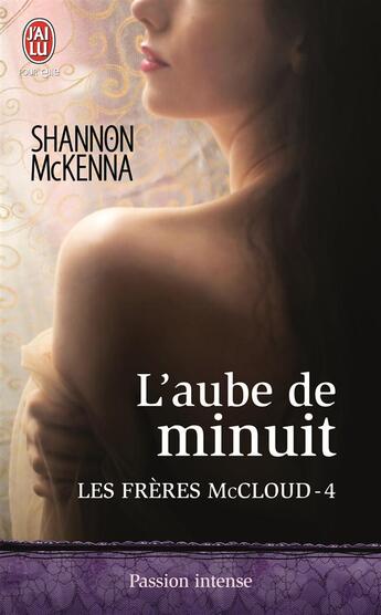 Couverture du livre « Les frères McCloud t.4 ; l'aube de minuit » de Shannon Mckenna aux éditions J'ai Lu