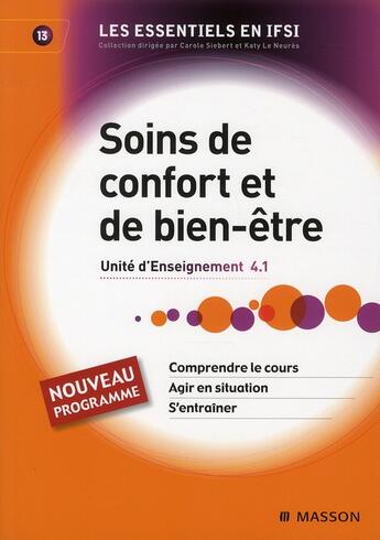 Couverture du livre « Soins de confort et de bien-être ; UE 4.1 » de Katy Le Neures et Carole Siebert aux éditions Elsevier-masson