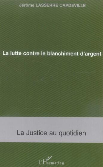 Couverture du livre « La lutte contre le blanchiment d'argent » de Lassere Capdeville J aux éditions L'harmattan