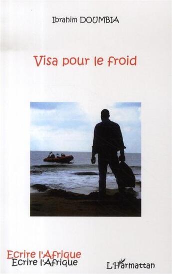 Couverture du livre « Visa pour le froid » de Ibrahim Doumbia aux éditions L'harmattan