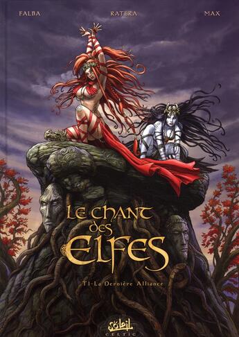 Couverture du livre « Le chant des elfes t.1 ; la dernière alliance » de Ratera+Falba aux éditions Soleil