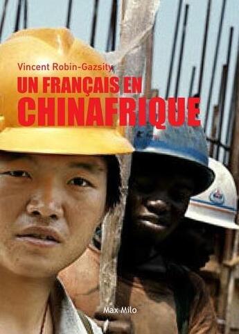 Couverture du livre « Un français en Chinafrique » de Vincent Robin-Gazsitz aux éditions Max Milo