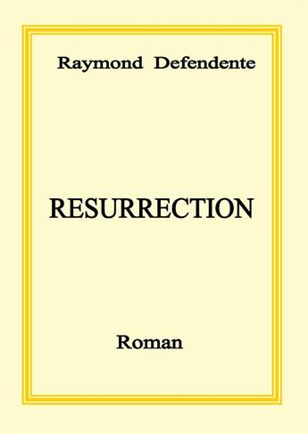 Couverture du livre « Résurrection » de Raymond Defendente aux éditions Books On Demand