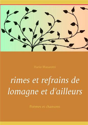 Couverture du livre « Rimes et refrains de lomagne et d'ailleurs ; poèmes et chansons » de Hario Masarotti aux éditions Books On Demand