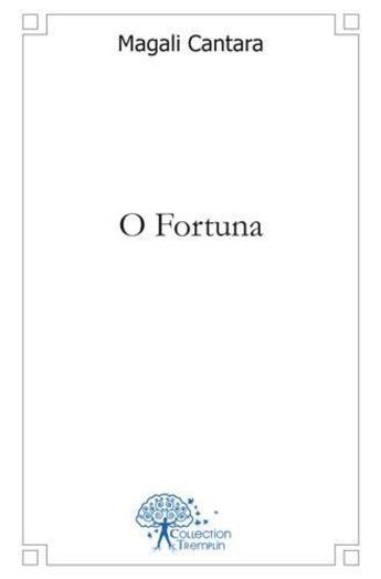 Couverture du livre « O fortuna » de Cantara Magali aux éditions Edilivre