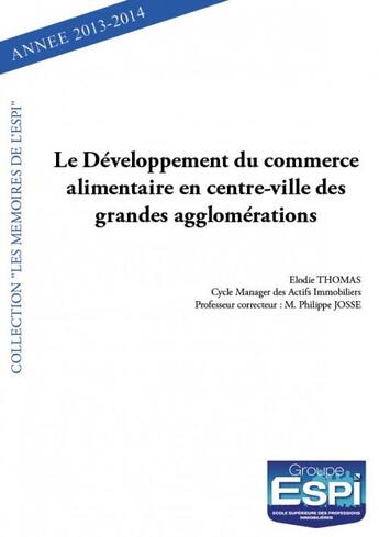 Couverture du livre « Le développement du commerce alimentaire en centre-ville des grandes agglomérations » de Elodie Thomas aux éditions Edilivre