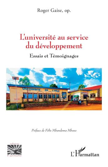 Couverture du livre « L'université au service du développement : Essais et Témoignages » de Roger Gaise aux éditions L'harmattan