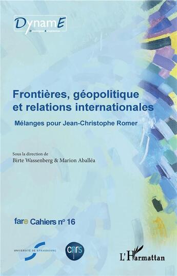 Couverture du livre « Frontieres, geopolitique et relations internationales - melanges pour jean-christophe romer » de Wassenberg/Aballea aux éditions L'harmattan