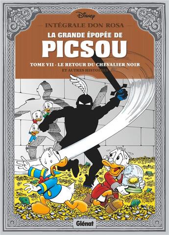 Couverture du livre « La grande épopée de Picsou : Intégrale vol.7 : le retour du chevalier noir et autres histoires » de Don Rosa aux éditions Glenat