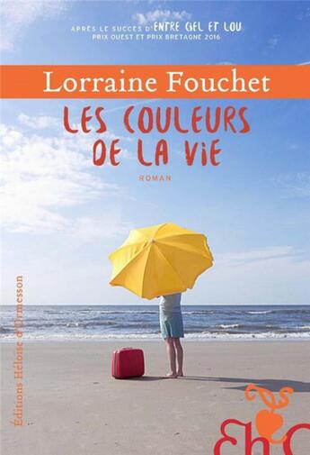 Couverture du livre « Les couleurs de la vie » de Lorraine Fouchet aux éditions Heloise D'ormesson