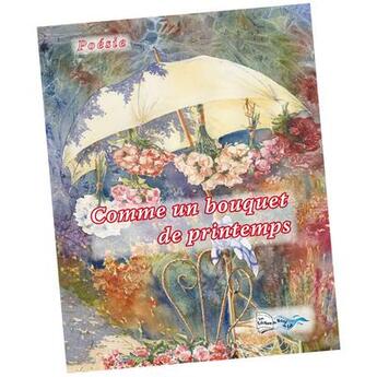 Couverture du livre « Comme un bouquet de printemps » de  aux éditions Bord Du Lot