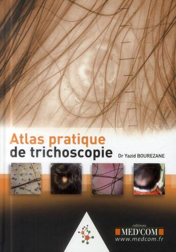 Couverture du livre « Atlas pratique de trichoscopie » de Bourezane Yazid aux éditions Med'com