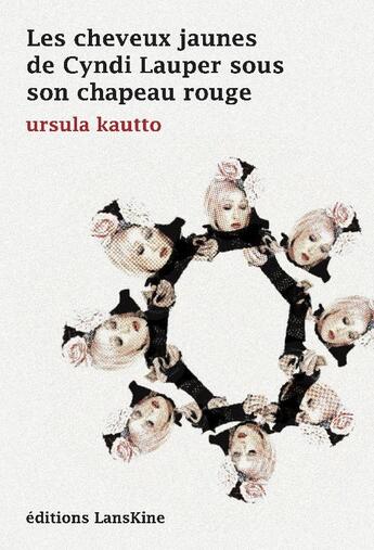 Couverture du livre « Les cheveux jaunes de Cindy Lauper sous son chapeau rouge » de Ursula Kautto aux éditions Editions Lanskine