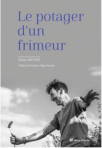 Couverture du livre « Le potager d'un frimeur » de Xavier Mathias aux éditions Terre Vivante