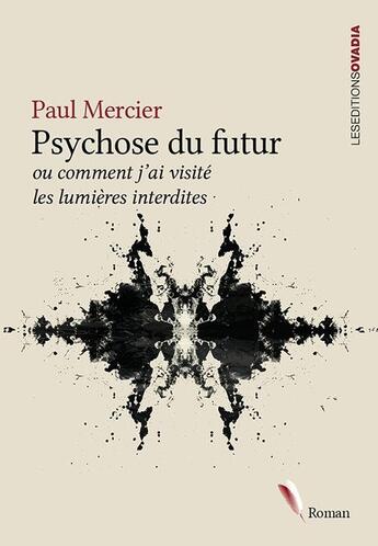 Couverture du livre « Psychose du futur ou comment j'ai visité les lumières interdites » de Mercier Paul aux éditions Ovadia