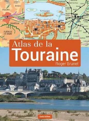 Couverture du livre « Atlas de la Touraine » de Roger Brunet aux éditions Geste