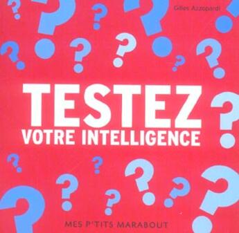 Couverture du livre « Testez Votre Intelligence » de Gilles Azzopardi aux éditions Marabout