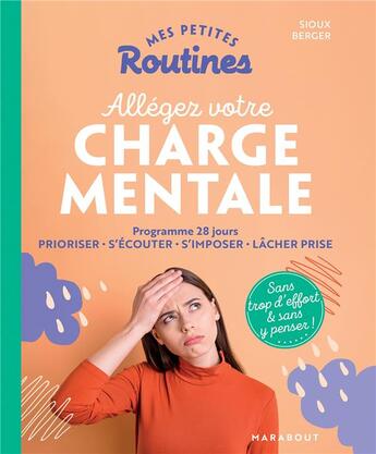 Couverture du livre « Mes petites routines ; allégez votre charge mentale » de Sioux Berger aux éditions Marabout