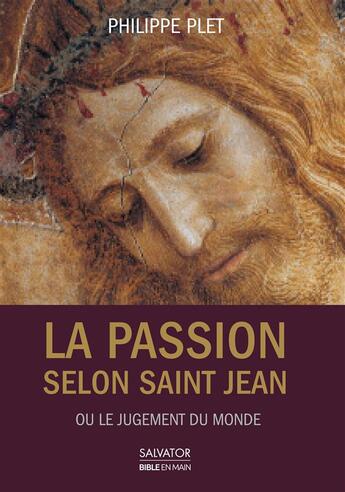 Couverture du livre « La Passion selon Saint Jean ou le jugement du monde » de Philippe Plet aux éditions Salvator