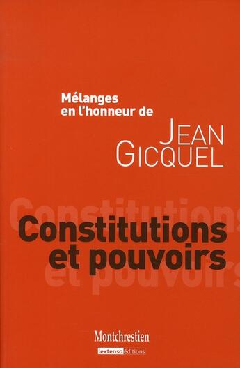 Couverture du livre « Mélanges Jean Gicquel : constitutions et pouvoirs » de  aux éditions Lgdj