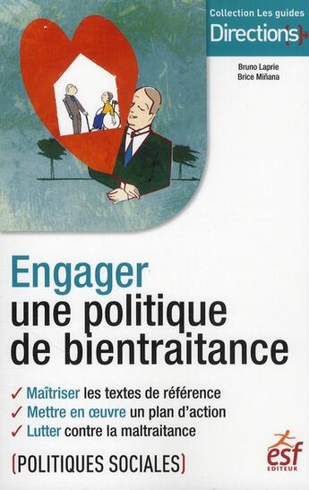 Couverture du livre « Engager une politique de bientraitance » de Bruno Laprie et Brice Minana aux éditions Esf