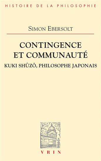 Couverture du livre « Contingence et communauté ; Kuki Shûzô, philosophe japonais » de Simon Ebersolt aux éditions Vrin