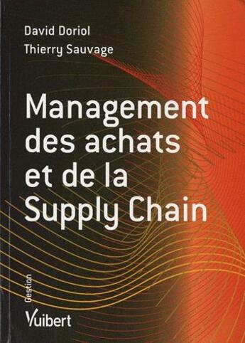 Couverture du livre « Management des achats et de la supply chain » de David Doriol et Thierry Sauvage aux éditions Vuibert