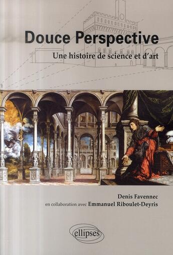 Couverture du livre « Douce perspective ; une histoire de science et d'art » de Favennec aux éditions Ellipses