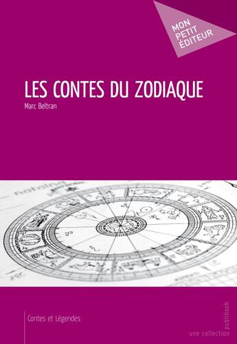 Couverture du livre « Les contes du zodiaque » de Marc Beltran aux éditions Publibook