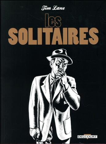 Couverture du livre « Les solitaires » de Tim Lane aux éditions Delcourt