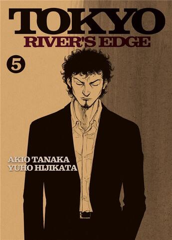 Couverture du livre « Tokyo river's edge Tome 5 » de Akio Tanaka et Yuho Hijikata aux éditions Delcourt