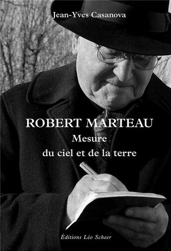 Couverture du livre « Robert marteau, mesure du ciel et de la terre » de Jean-Yves Casanova aux éditions Leo Scheer