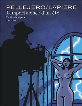 Couverture du livre « L'impertinence d'un été : Intégrale Tomes 1 et 2 » de Ruben Pellejero et Denis Lapiere aux éditions Dupuis