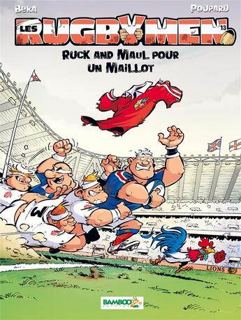 Couverture du livre « Les rugbymen Tome 13 : ruck and maul pour un maillot » de Beka et Poupard aux éditions Bamboo