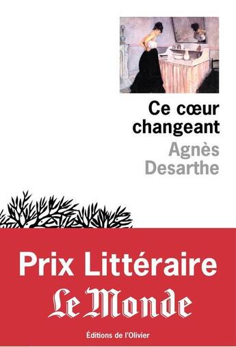 Couverture du livre « Ce coeur changeant » de Agnes Desarthe aux éditions Editions De L'olivier