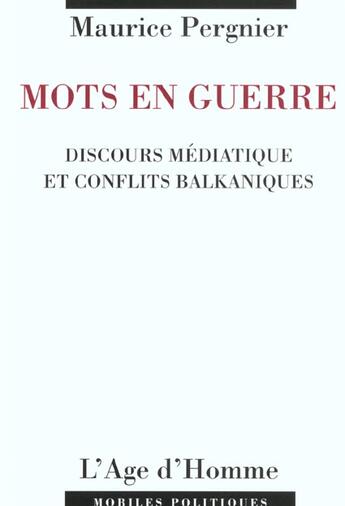 Couverture du livre « Les Mots De La Guerre ; La Guerre Des Mots » de Maurice Pergnier aux éditions L'age D'homme