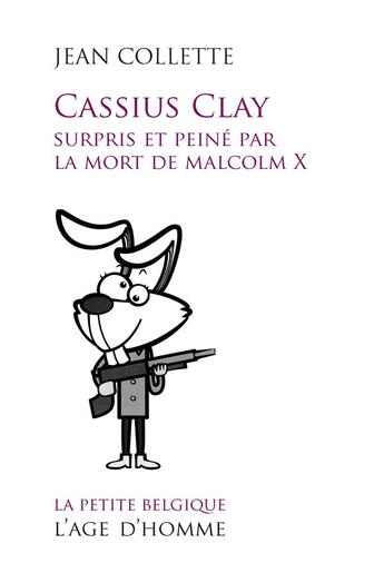 Couverture du livre « Cassius Clay Surpris Et Peine Par La Mort De Malcolm X » de Jean Collette aux éditions L'age D'homme