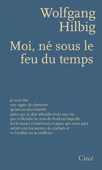 Couverture du livre « Moi, né sous le feu du temps » de Wolfgang Hilbig aux éditions Circe