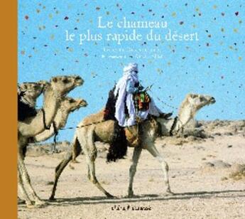 Couverture du livre « Le chameau le plus rapide du désert » de Isabelle Desesquelles aux éditions Chene