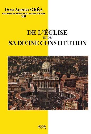 Couverture du livre « De l'Eglise et de sa divine constitution » de Adrien Grea aux éditions Saint-remi